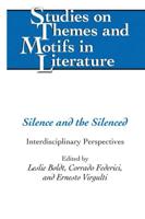Silence and the Silenced; Interdisciplinary Perspectives