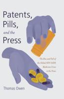 Patents, Pills, and the Press; The Rise and Fall of the Global HIV/AIDS Medicines Crisis in the News