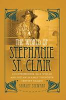 The World of Stephanie St. Clair; An Entrepreneur, Race Woman and Outlaw in Early Twentieth Century Harlem