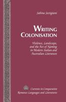 Writing Colonisation; Violence, Landscape, and the Act of Naming in Modern Italian and Australian Literature