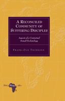A Reconciled Community of Suffering Disciples; Aspects of a Contextual Somali Ecclesiology