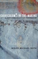 Curriculum*-in-the-Making; A Post-constructivist Perspective