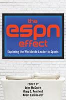 The ESPN Effect; Exploring the Worldwide Leader in Sports