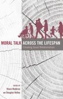 Moral Talk Across the Lifespan; Creating Good Relationships