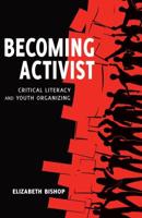 Becoming Activist; Critical Literacy and Youth Organizing