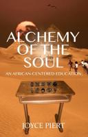 Alchemy of the Soul; An African-centered Education