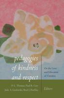 Pedagogies of Kindness and Respect; On the Lives and Education of Children