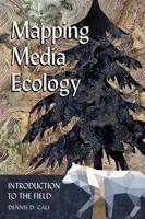 Mapping Media Ecology; Introduction to the Field