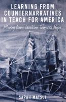 Learning from Counternarratives in Teach For America; Moving from Idealism Towards Hope