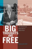 Big Thoughts are Free; The Authorized Biography of Milan Panić