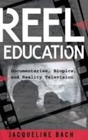 Reel Education; Documentaries, Biopics, and Reality Television