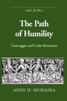 The Path of Humility; Caravaggio and Carlo Borromeo