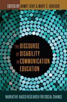The Discourse of Disability in Communication Education; Narrative-Based Research for Social Change