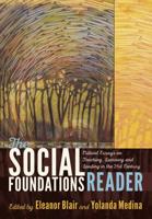 The Social Foundations Reader; Critical Essays on Teaching, Learning and Leading in the 21st Century