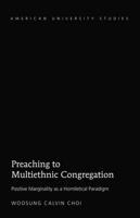 Preaching to Multiethnic Congregation; Positive Marginality as a Homiletical Paradigm