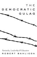The Democratic Gulag; Patriarchy, Leadership and Education