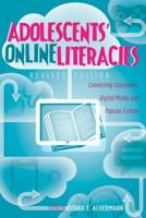Adolescents' Online Literacies; Connecting Classrooms, Digital Media, and Popular Culture - Revised edition