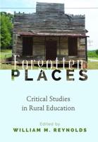 Forgotten Places; Critical Studies in Rural Education