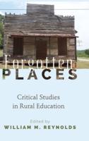Forgotten Places; Critical Studies in Rural Education