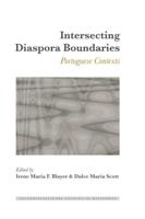 Intersecting Diaspora Boundaries; Portuguese Contexts
