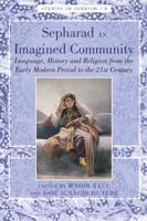 Sepharad as Imagined Community; Language, History and Religion from the Early Modern Period to the 21st Century