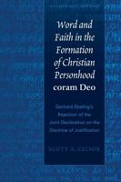 Word and Faith in the Formation of Christian Personhood coram Deo; Gerhard Ebeling's Rejection of the Joint Declaration on the Doctrine of Justification