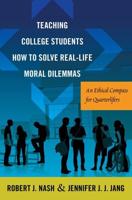 Teaching College Students How to Solve Real-Life Moral Dilemmas; An Ethical Compass for Quarterlifers