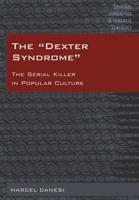 The Dexter Syndrome; The Serial Killer in Popular Culture