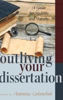 Outliving Your Dissertation