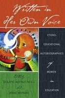 Written in Her Own Voice; Ethno-educational Autobiographies of Women in Education