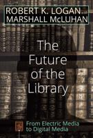 The Future of the Library; From Electric Media to Digital Media