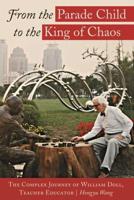 From the Parade Child to the King of Chaos; The Complex Journey of William Doll, Teacher Educator