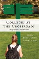 Colleges at the Crossroads; Taking Sides on Contested Issues