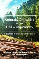 Animals, Disability, and the End of Capitalism; Voices from the Eco-ability Movement