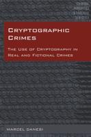 Cryptographic Crimes; The Use of Cryptography in Real and Fictional Crimes