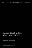 International Justice After the Cold War; Essays with Applications