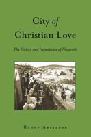 City of Christian Love; The History and Importance of Nazareth