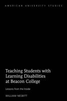 Teaching Students with Learning Disabilities at Beacon College; Lessons from the Inside