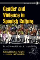 Gender and Violence in Spanish Culture; From Vulnerability to Accountability