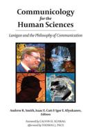 Communicology for the Human Sciences; Lanigan and the Philosophy of Communication
