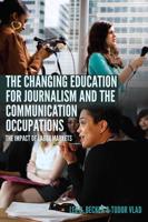 The Changing Education for Journalism and the Communication Occupations; The Impact of Labor Markets