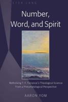Number, Word, and Spirit; Rethinking T. F. Torrance's Theological Science From a Pneumatological Perspective