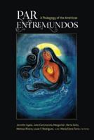 PAR EntreMundos; A Pedagogy of the Américas