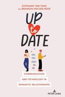 Up to Date; Communication and Technology in Romantic Relationships