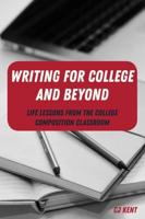 Writing for College and Beyond; Life Lessons from the College Composition Classroom