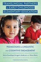 Translingual Partners in Early Childhood Elementary-Education; Pedagogies on Linguistic and Cognitive Engagement