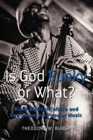 Is God Funky or What?; Black Biblical Culture and Contemporary Popular Music
