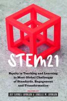 STEM21; Equity in Teaching and Learning to Meet Global Challenges of Standards, Engagement and Transformation