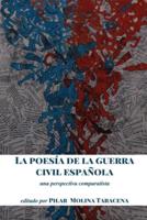 La poesía de la guerra civil española; una perspectiva comparatista