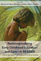 Reconceptualizing Early Childhood Education and Care-A Reader; Critical Questions, New Imaginaries and Social Activism, Second Edition